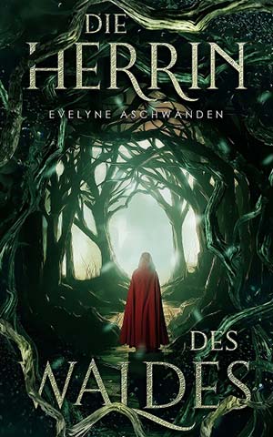 Evelyne Aschwanden - Die Herrin des Waldes